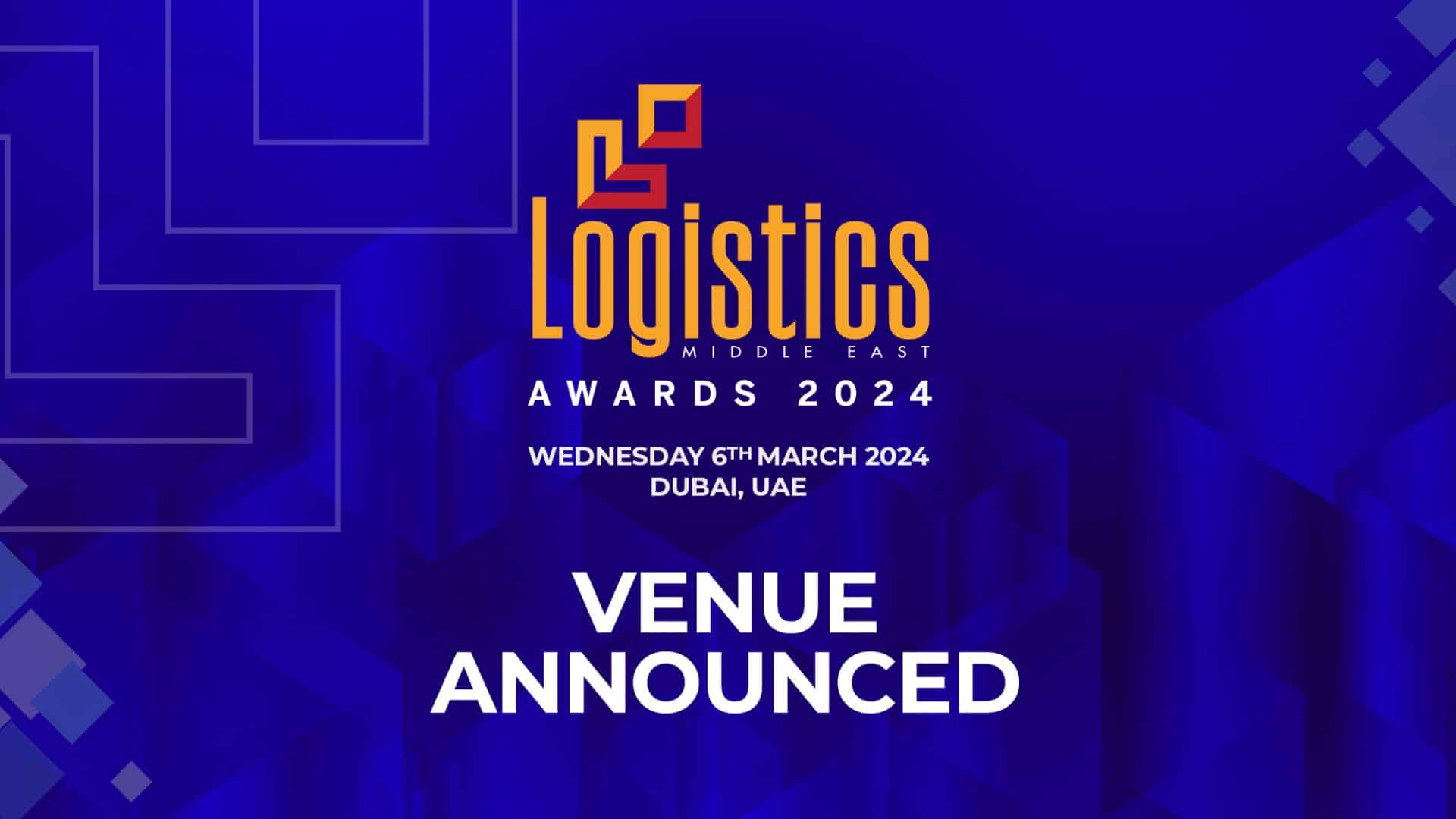 Logistics Middle East Awards 2024: Venue announced - Logistics Middle East